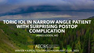 Case: Toric IOL in narrow angle patient with surprising postop complication